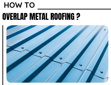 metal roofing sheet overlap|overlapping metal roof lengthwise.